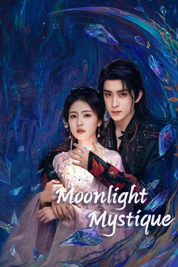 Bạch Nguyệt Phạn Tinh - Moonlight Mystique (2024)